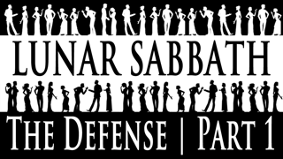 In Defense of the Lunar Sabbath | Part 1