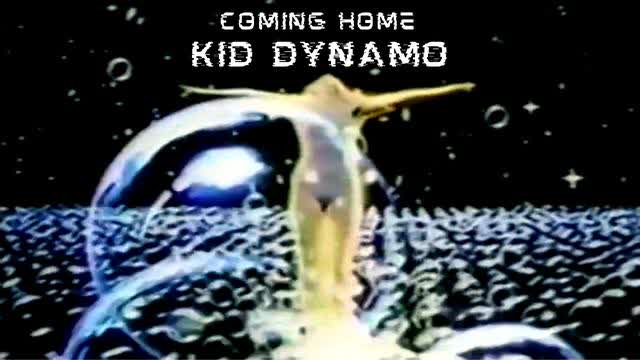 Kid Dynamo - Coming Home