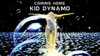 Kid Dynamo - Coming Home