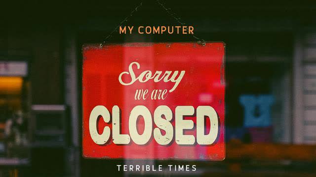 My Computer - Terrible Times