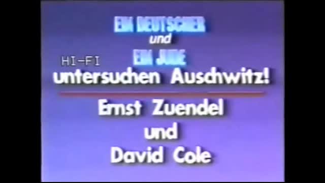 Ernst Zundel und David Cole - Ein Deutscher und ein Jude untersuchen Auschwitz