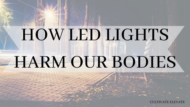 LED lights and the Dangers