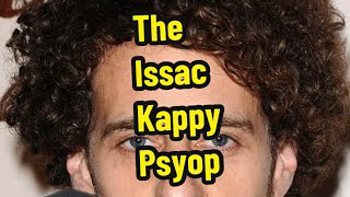 The Isaac Kappy Psyop