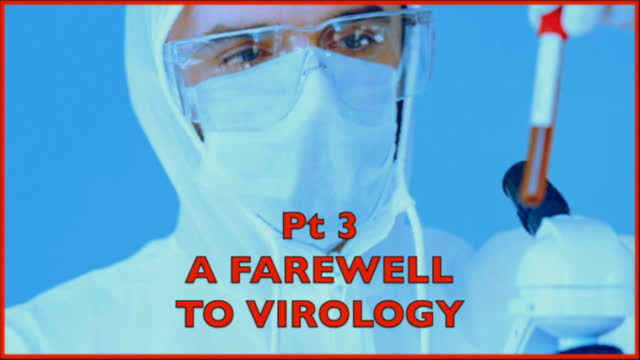 A Farewell to Virology - Drs. Mark & Sam Bailey - Part 3