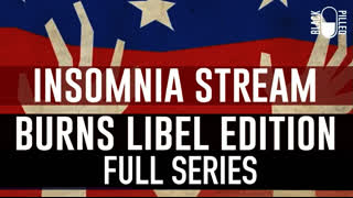 INSOMNIA STREAM: BURNS LIBEL (FULL SERIES)