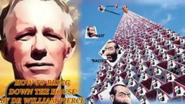 HOW TO BRING DOWN THE HOUSE (JEW SYSTEM)BY DR WILLIAM PIERCE [REUPLOADED DUE TO BITCHUTE CENSORSHIP]