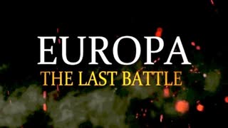 EUROPA: THE LAST BATTLE (FULL DOCUMENTARY)