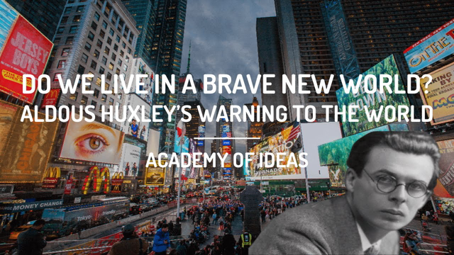 ðŸ‘ï¸ Do We Live in a Brave New World? - Aldous Huxley's Warning to the World