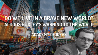 ðŸ‘ï¸ Do We Live in a Brave New World? - Aldous Huxley's Warning to the World