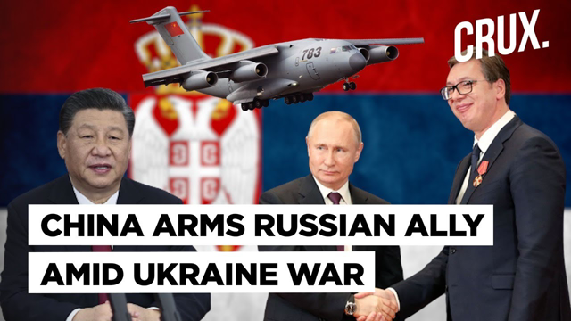 Understanding the Balkans is crucial: Why Chinaâ€™s Anti-Aircraft Missile System To Serbia Amid Russiaâ€™s Ukraine War Has The West Concerned