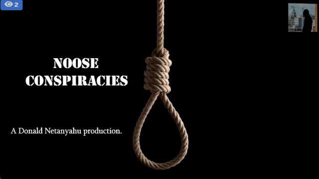 Noose conspiracies .. A Donald Netanyahu production ❤