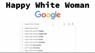 What Happens When You Google "Happy White Woman"?