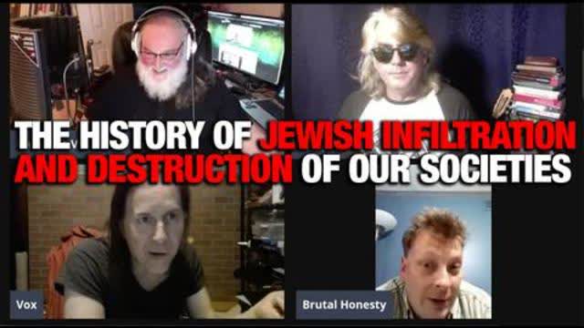 HISTORY OF JEWISH INFILTRATION AND DESTRUCTION OF OUR SOCIETIES