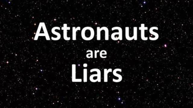 Astronauts are Liars