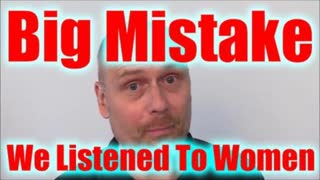 STOP LISTENING TO WOMEN OR WE DIE