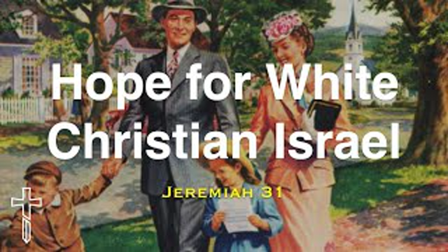 Hope for White Christian Israel | Jeremiah 31