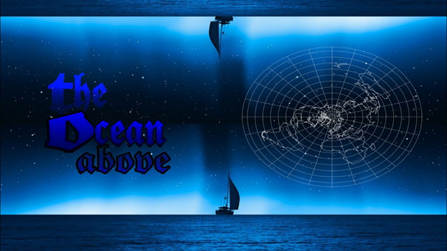 The Oceans Outside The Firmament- Flat Earth - Uncovering More of the Illusions