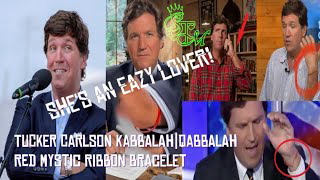 Tucker Carlson Qabbalah/Kabbalah Bracelet - Conservative Hijacking @TuckerCarlson @RealCandaceO WTF?