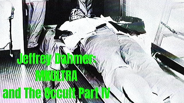 Jeffrey Dahmer: MKULTRA and The Occult Part IV