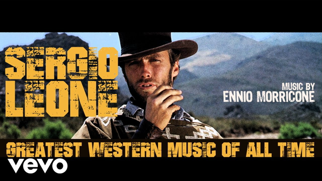 Sergio Leone Greatest Western Music of All Time (2018 Remastered ð‡ðƒ Audio)