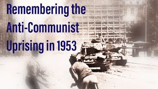 June 17th, 1953: The Day Germans Revolted Against Communism