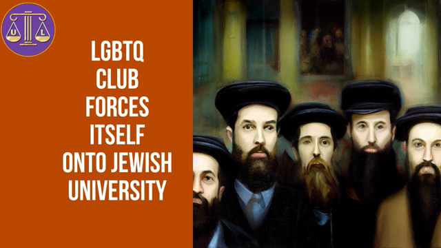 LGBTQ Forces itself on Jewish University