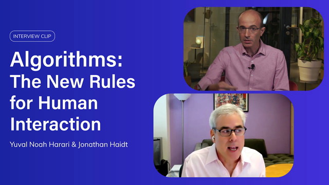 Algorithms: The New Rules for Human Interaction | Yuval Noah Harari & Jonathan Haidt