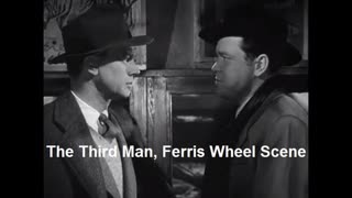 The Third Man, Ferris Wheel Scene (1949)