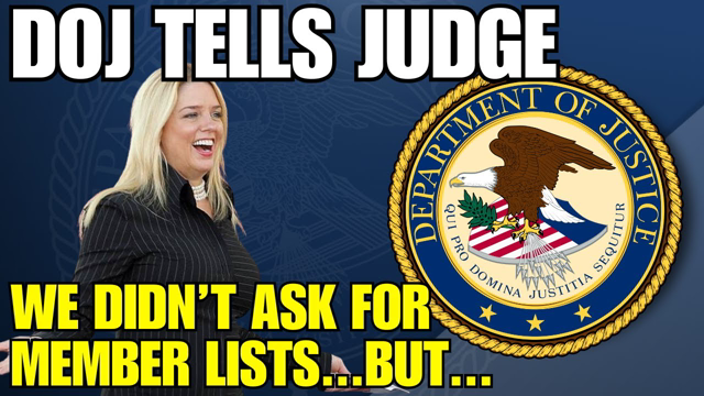 DOJ Tells Judge: We Didn't Ask For Member Lists, BUT...