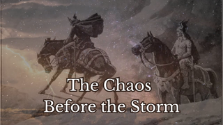 The Chaos Before the Storm