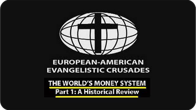 THE WORLD'S MONEY SYSTEM PART 1: A HISTORICAL REVIEW - RESURRECTION LIFE OF JESUS CHURCH