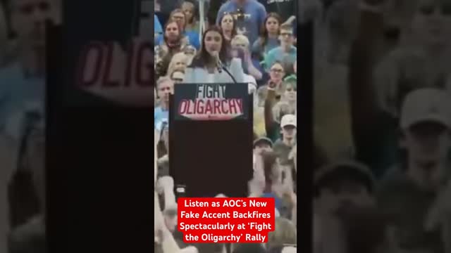 Listen as AOC’s New Fake Accent Backfires Spectacularly at ‘Fight the Oligarchy’ Rally