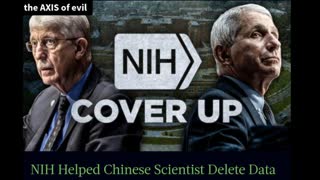 NIH Helped China Scientist Delete Data Pointing to Lab Leak &Later Tried to Cover Up Their Actions