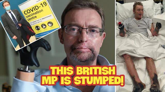 BRITISH PRO-VACCINE MP DISCLOSES QUADRUPLE AMPUTATION! #STUMPED