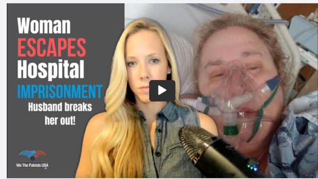 WOMAN ESCAPES â€œHOSPITAL HOLOCAUSTâ€ ðŸš‘ HUSBAND BREAKS HER OUT!