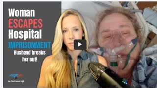 WOMAN ESCAPES â€œHOSPITAL HOLOCAUSTâ€ ðŸš‘ HUSBAND BREAKS HER OUT!