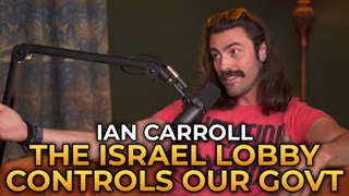 Ian Carroll - How the Israel Lobby Controls Our Government