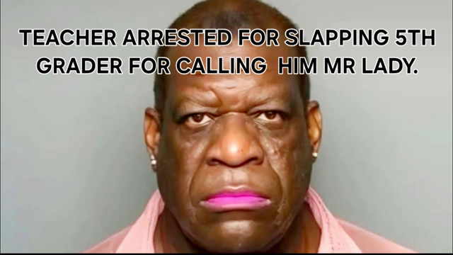Georgia Teacher Slaps 5th Grader For Calling Him "Mr Lady"