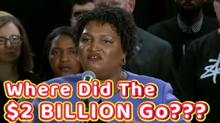 IS IT GONE? WHERE'S the $2 BILLION That Biden GAVE Stacey Abrams??? We INVESTIGATE. #staceyabrams