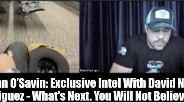 Juan Oâ€™ Savin: Exclusive Intel With David Nino Rodriguez - What's Next. You Will Not Believe It!!