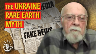 Renowned Critical Minerals Expert Jack Lifton Says There Are No Rare Earth Deposits in the Ukraine