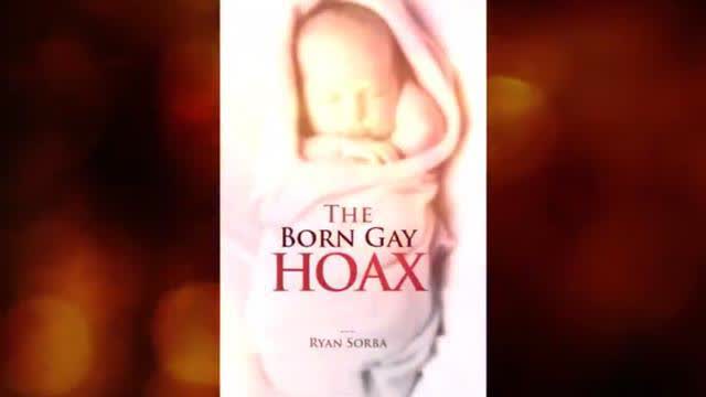 The Born Gay Hoax by Ryan Sorba