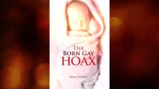 The Born Gay Hoax by Ryan Sorba