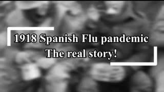 HERE IS THE TRUTH ABOUT THE AMERICAN FLU/SPANISH FLU OF 1918 ☠️