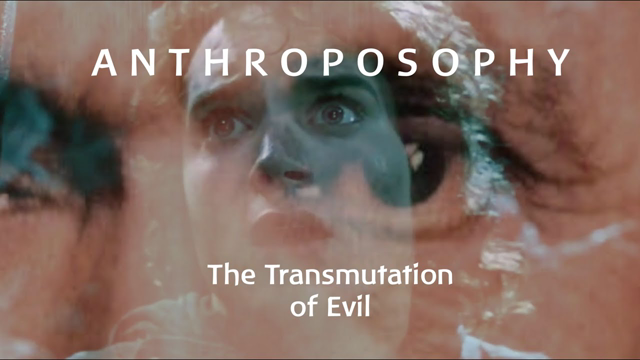 Anthroposophy, Duty and the Transmutation of e v i l | Rudolf Steiner