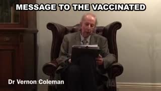 DR. VERNON COLEMAN HAS A MESSAGE TO THE VACCINATED - PLEASE SHARE TO FRIENDS AND FAMILY