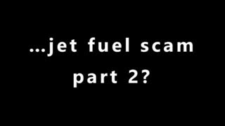 Jet Fuel Scam, Part 2, May 19, 2023
