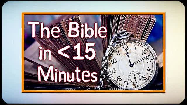 THE WHOLE BIBLE IN LESS THAN 15 MINUTES! - (A VOICE IN THE DESERT)