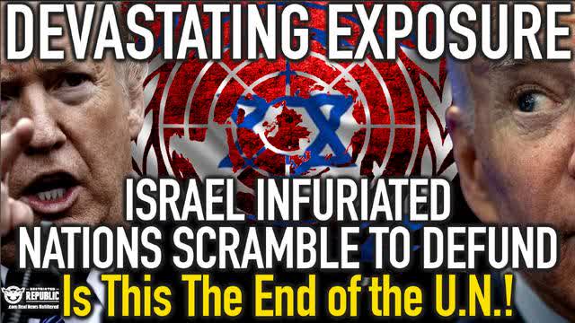 DEVASTATING EXPOSURE! Israel Infuriated! Nations Rush to Defund. Is This the End of The U.N.