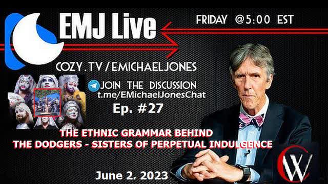 EMJ LIVE #27: THE ETHNIC GRAMMAR BEHIND THE DODGERS-SISTERS OF PERPETUAL INDULGENCE